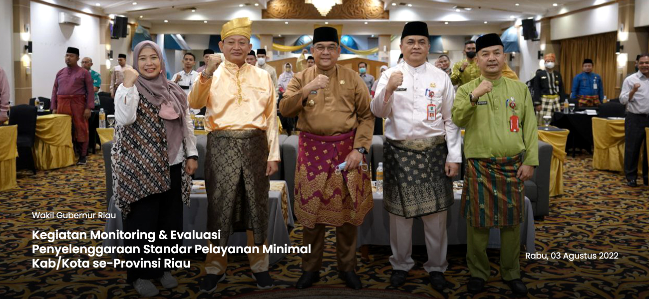 Wakil Gubernur Riau Menghadiri Sekaligus Membuka Kegiatan Monitoring & Evaluasi Penyelenggaraan Standar Pelayanan Minimal Kab/Kota Se-Provinsi Riau